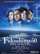 Fukushima 50 (2020) izle